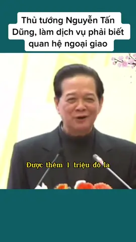 Thủ tướng Nguyễn Tấn Dũng, làm dịch vụ phải biết quan hệ ngoại giao #tintuc #xuhuongtiktok 