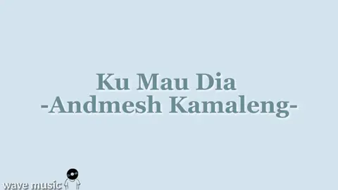 #kumaudia #andmesh #fyp #liriklagu #music #wavemusic 