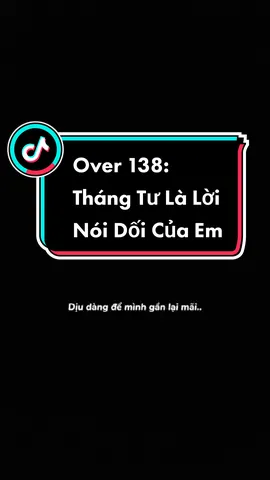 #CapCut Over 138: Tháng Tư Là Lời Nói Dối Của Em share chữ #lyrics #overlay #mia7 #trending #xuhuong #hautruongmia7 #sharechu #trend #thangtulaloinoidoicuaem 