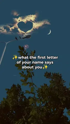 what the first letter of your name says about you part 2 #fyp#4upage#aesthetic#itssweetvibes_#trending#names#viral#goviralgo 