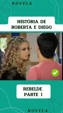 História de Roberta e Diego #novelas #roberta #diego  #rebeldebrasil #rbdbrasil #fy #cenasdenovelas 