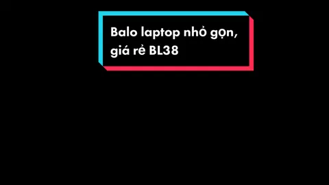 Balo laptop giá rẻ, nhỏ gọn BL38.