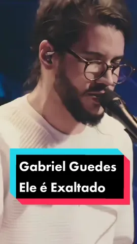 Gabriel Guedes Ele é Exaltado ao vivo Música Gospel 2023 Louvores Gospel legendado para status #tiktok #tiktokmotivacional #gabrielguedes #eleéexaltado #music #viral #gospel #louvor #edit #fyp #status #jesus #KetlenBatista 
