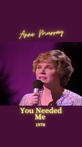 ‘You Needed Me’ was a 1978 US No1 hit for Canadian singer Anne Murray. The song was covered by Irish boyband Boyzone in 1999, their version reached No1 in the UK charts #fyp #AnneMurray #countrymusic #Country #70sMusic #YouNeededMe #LoveSongs 