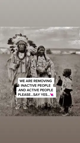 WE ARE REMOVING INACTIVE PEOPLE AND ACTIVE PEOPLE PLEASE...SAY YES...💘 #nativeamerican #nativeamericandrum #indigenous #nativeamericanheritagemonth #powwow #powwowdancer #nativeamericanflute #nativeamericanpride #nativeamericandna #onlyfornative #nativeamericanlegend 