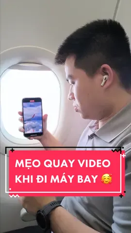 Mẹo quay trên máy bay VỪA AN TOÀN, VỪA XỊN XÒ nè! #adminkha #LearnOnTikTok #MCV #thanhcongnghe 