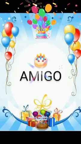 FELIZ CUMPLEAÑOS AMIGO 🥳🎂🎉🎊