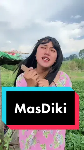 #masdiki #diki #fypシ゚viral #fypdongggggggggシ #lucu_ngakak #hiburansemata #mbakseketewu #katakata #dagelan 