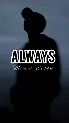🎶 Always by:Marco Sison Full Lyrics 🎶#oldsong #opmsong #opmsinger #opmlovesong #viral #trending #FYP #fyp #musikantahanlyrics #trendingtoday #foryourpage #musicnotminepermissiontopost😍😍😍😍 #viraltoday 
