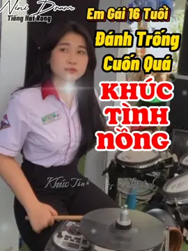 Em Gái 16t Đánh Trống Đỉnh Cao - Bài Hát Khúc Tình Nồng #nhacsong #bassdrum #nini #dinhcaoamnhac 