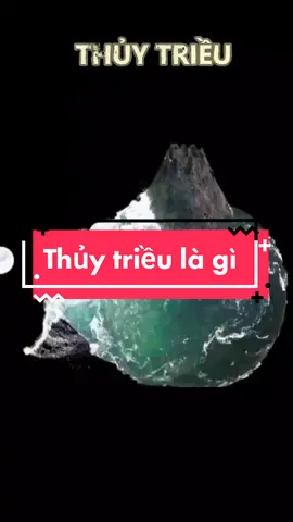 Thủy triều là gì? Cùng tìm hiểu thêm tác động của mặt trăng đến trái đất nhé #mattrang #moon #studywithme #universe @Khoa học thường thức ✨ 