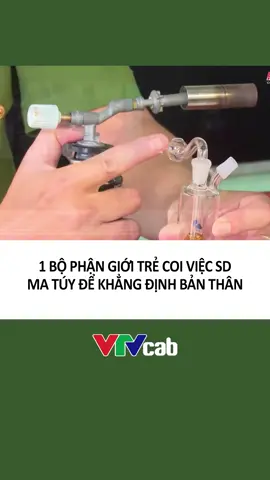 (CRE: DN.RTV) 1 BỘ PHẬN GIỚI TRẺ COI VIỆC SD MA TÚY ĐỂ KHẲNG ĐỊNH BẢN THÂN #vtvcab #vtvcabon