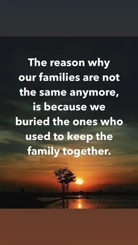 The reason why our families are not the same anymore is because we buried the ones who use to keep the family together#familyquotes#inspire#motivate#encouragement#inspirationalquotes 