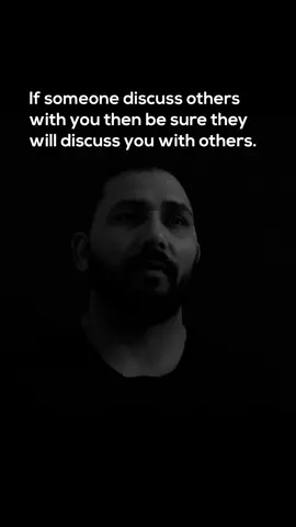 If someone discuss others with you then be sure they will discuss you with others.#fyp #lifelessons #dailymotivation 