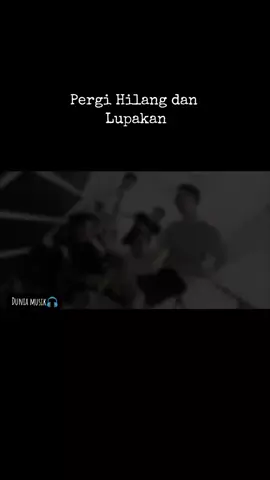 Pergi Hilang dan Lupakan full lirik#pergihilangdanlupakan #musik 