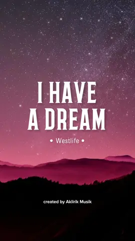#Westlife #IHaveADream #MusicMonday #ThrowbackThursday #nostalgia #dreams #inspiration #motivation #believe #angels #lyrics #music #popmusic #boyband #vocals #harmony #90smusic #2000smusic #ClassicPop #SongToSing #PositiveVibes #Hope #Faith #Perseverance #Triumph #OvercomingObstacles #NeverGiveUp #KeepGoing #MusicalInspiration #FeelGoodMusic #PowerBallad #Emotional #Heartwarming #BeautifulMelody #Harmonies #VocalsForDays #MusicIsLife #lovethissong❤️ #SongOfTheDay #MusicIsLife #NowPlaying #GoodVibes #Musician #Musical #MusicAddict #MusicLover #musicmonday #musicoftheday🎶🎵🔊🥰 #Lirik #liriklagu #liriklaguterjemahan #liriklaguterjemahan#terjemahanlagu  #terjemahanlagubarat #terjemahanlirik #lirikterjemahan #Songlyric #fanpages #videolyric #songlyrics❤️#coversongs  #lyrictranslation #songlyric #songtranslation #viralsongs #lyrics #newsingle  #jangandibisukan #viralDiTikTok #fyp #fypシ #foryoupage #fyppppppppppppppppppppppppppppppppp 