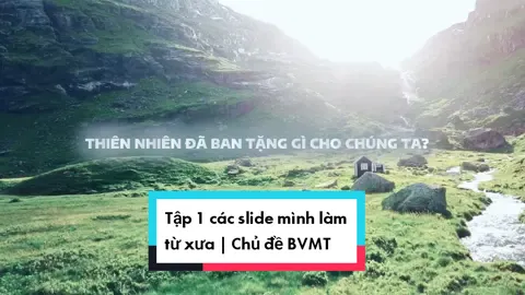 Tập 1 - Các slide mình đã làm hồi xưa | Chủ đề Bảo Vệ Môi Trường 🥰 Với bản thân mình, mình thích những slide đơn giản mà vẫn mang được thông điệp là chính do vậy những slide mình làm thường là ảnh hoặc video là chính ❤️ #powerpointpresentation #Morph #animationshort 