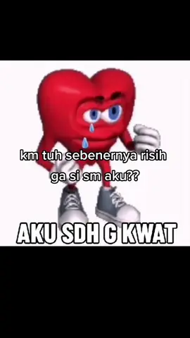 aku bingung soalnya km kadang² kek risih sm aku tp kadang km keliatan ga risih sm aku wkwk
