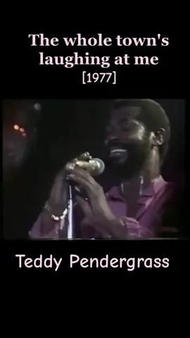 #TheWholeTownsLaughingAtMe #TeddyPendergrass #RNB #FYP