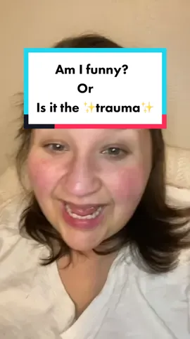 Heres a random draft I wasnt planning on posting but why not 😂😂 #childhoodtrauma #funnypeople #trauma #amifunnyorisitthetrauma #amifunny #fyp #foryou