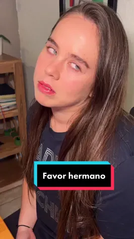 Cuando tu hermano necesita pedirte un favor 