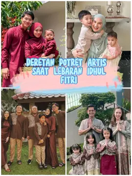 Deretan Potret Artis Saat Lebaran Idhul Fitri. #leslar #lestykejora #rizkybillar #irishbella #sule #rizkyfebian #njan #suryainsomnia #enzystoria #mahalini #bulansutena #anggayunanda #wulanguritno #viavallen #andretaulany #syahrini #citrakirana #rezkyaditya #nikitawilly #onadioleonardo #desta #maudyayunda #ibnujamilo #ririnekawati #artisindonesia #adhistyzara 