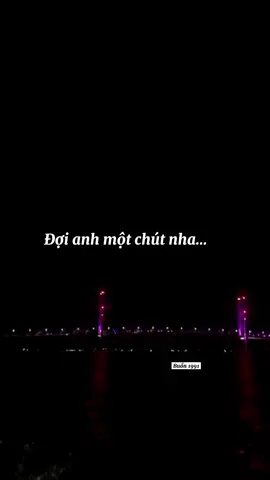 Đợi anh một chút nha.! 🥰 #tamtrang #tinhyeu #xuhuongtiktok 