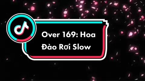 #CapCut Over 169: Hoa Đào Rơi Slow Share chữ #hoadaoslow #hoadaoroi #mauhoadaoroi #hautruongmia7 #trend #trending #sharechu #xuhuong #mia7 #overlay #lyrics Tam Bái Hồng Trần Lương - 三拜红尘凉 