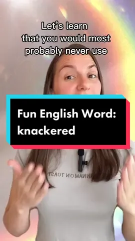 Fun English Word: knackered #englishvocabulary #britishvocabulary #britishenglish #englishomline