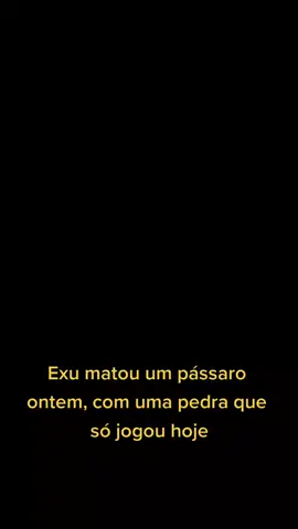 Exu matou um pássaro ontem, com uma pedra que só jogou hoje!! #trechosdefilmes #reflexõesdavida #comunicação #exu #exumirim #exucaveira #umbanda #camdomblé 