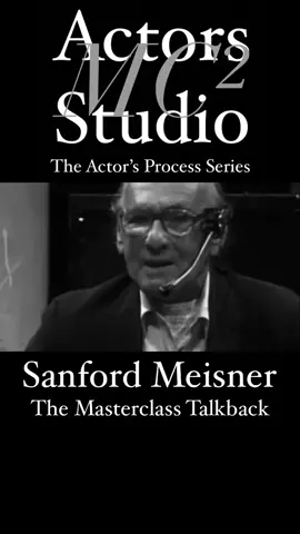 #SanfordMeisner The Masterclass Talkback #fyp #foryoupage #foryourpage #viral #duet #actingtips #mc2actorsstudio #theactorsprocess #actingstudio #masterclass #actorslife #actor #actress #acting #motivation #inspiration#broadway #offbroadway #westend #film #tv #meta