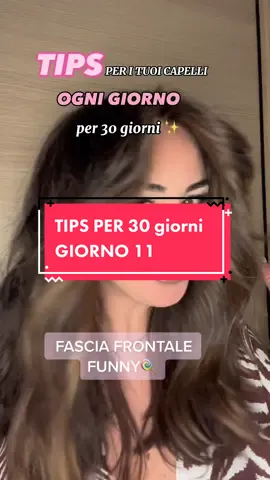 TIPS PER 30 GIORNI-giorno 11✨Facile, veloce, divertente🤩😎 #tutorialcapelli #consiglicapelli #acconciaturaveloce #tipscapelli #acconciaturafacileeveloce #veronicahaircare 
