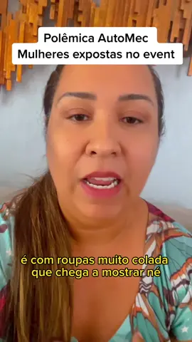 Polêmica na Automec. Evento expoe mulheres!!!! #exposed #mulheres #desrespeito  #tiktokbrasil 