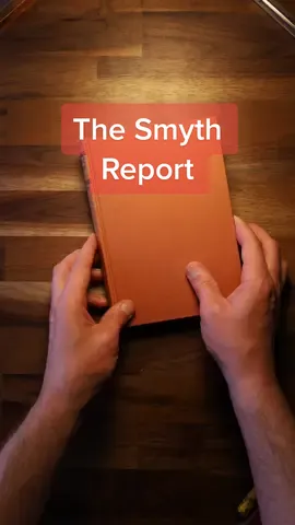 The Smyth Report. #sciencetok #physics #chemistry #nuclear #STEMTok #Science 