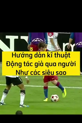 Hướng dẫn kĩ thuật động tác giả qua người của Messi #huongdandobong #kithuatdabong #dabong #huongdanxulybong 