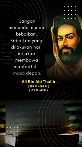 Quote Motivasi dari Ali bin Abi Thalib adalah salah seorang sahabat Nabi Muhammad SAW yang juga merupakan tokoh penting dalam sejarah Islam sekaligus sebagai sepupu dan menantu dari Nabi Muhammad SAW. #quotesislam #quotesislamic #motivasiislam #alibinabithalib #bukuislami 