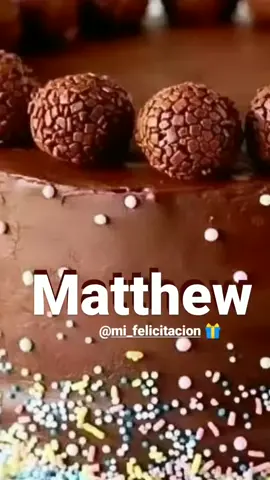 #matthew #mifelicitación🎁 #mifelicitacion #felicidades #birthday #allesgutezumgeburstag #joyeuxanniversaire #buoncompleanno #aniversário #aniversario #congratulations #anniversary #cumpleaños 