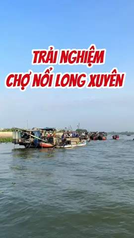 Lần đầu đi chợ nổi Long Xuyên quê mình #HelloAnGiang #tiktoktravel #reviewangiang #chonoilongxuyen #xuhuong 