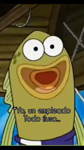 Bueno, sigamos... #bobesponja #memes #funny #fyp #foryoupage #trabajo 