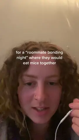 #storytime about how I found out my friends were having “Roommate Bonding Nights” where they would eat mice together