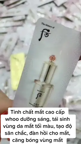 Serum mắt whoo tái sinh vùng da mắt, tăng cươmgf khả nămg làm sáng dàn trải #dungohuiwhoo #sampleohuiwhoo #ohui #whoo #sum37 