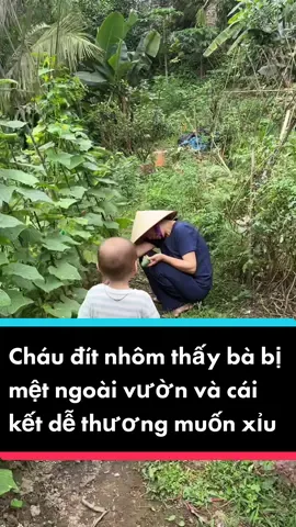 Cháu đít nhôm thấy bà nội bị mệt ngoài vườn và cái kết dễ thương muốn xỉu 😊#hangmommy #fyp #xuhuong #babycute #SEAGames2023 #VietNamToiYeu  #baby #babytiktok #mevabe #mybaby #nuoicon #nuoidaycon #nuoicondungcach #family #LearnOnTikTok #cutebaby #babylove 