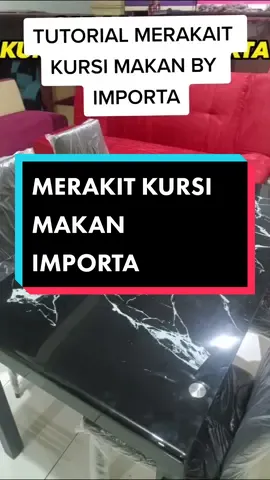 tutorial cara merakit kursi makan importa meja makan importa dengan 4 kursi #mejakaca #mejamakanimporta #importa #importa 