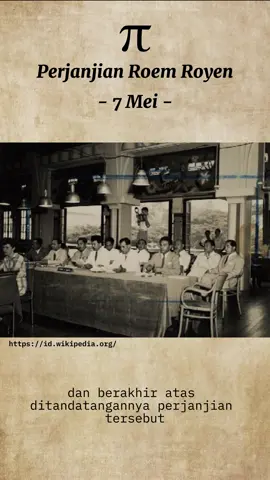 - 7 Mei - Perjanjian Roem Royen Peristiwa Hari Ini. Perjanjian Roem-Royen adalah sebuah perjanjian yang dimulai pada tanggal 17 April 1949 dan berakhir atas ditandatangani perjanjian tersebut pada tanggal 7 Mei 1949 di Hotel Des Indes, Jakarta antara delegasi Indonesia dan Belanda, yang mengakhiri konflik yang telah berlangsung selama beberapa dekade di Indonesia. Nama Perjanjian ini diambil dari kedua pemimpin delegasi, Mohammad Roem dari Pihak Indonesia dan Herman van Royen dari Pihak Belanda. Perundingan berjalan sangat sulit sehingga memaksa menghadirkan Bapak Mohammad Hatta dari pengasingannya di Bangka kala itu serta Sri Sultan Hamengkubuwono IX dari Yogyakarta. Dikarenakan saat itu Yogyakarta merupakan Ibu Kota sementara Indonesia dan merupakan sasaran utama dalam Agresi Militer Belanda II. Karenanya kehadiran Sri Sultan dalam perundingan Roem Royen memberikan dampak signifikan tersendiri untuk keberhasilan perundingan ini. #roemroyen #perjanjianroemroyen #7mei #sejarahindonesia  #sejarah