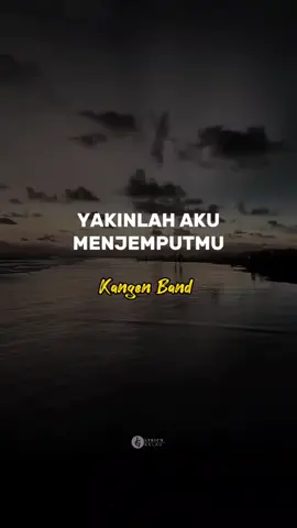 YAKINLAH AKU MENJEMPUTMU - KANGEN BAND #kangenband #lyricsgalau #bangbiiy 