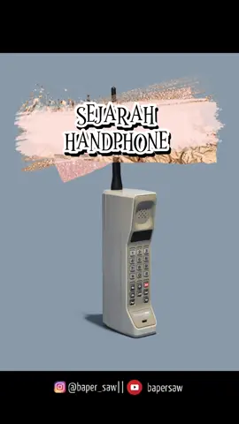 SEJARAH HANDPHONE 📱 #bismillahfyp #handphone #jamandulu #sejarah #asalusul #sejarahhandphone #ilmuan #fypシ #fyp 