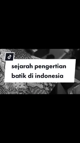 sejarah pengertian batik diindonesia part 4 #batikindonesia #batikpekalongan 