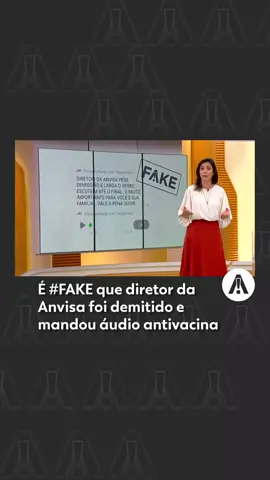 É #FAKE que diretor da Anvisa foi demitido e mandou áudio antivacina. Leia mais no #fatooufake #g1 #tiktoknotícias