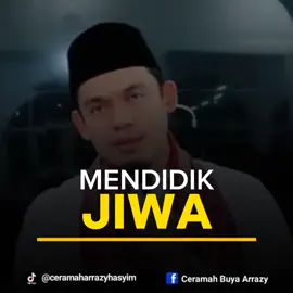 Cara Mendidik Jiwa || Buya Arrazy Hasyim #buyaarrazyhasyim 