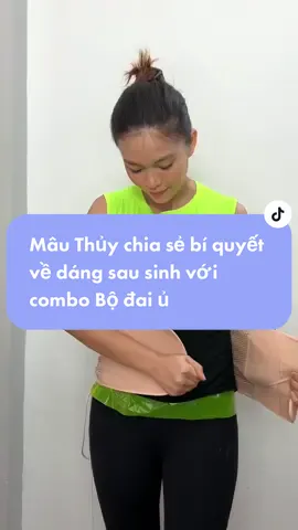 Mâu Thủy chia sẻ Bộ đai ủ nóng #slimmingbodysb2 về dáng sau sinh#lamdep#slimmingbody#mebim#giammobung#giamcan#phunu